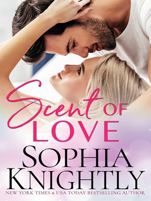 Title details for Scent of Love by Sophia Knightly - Available